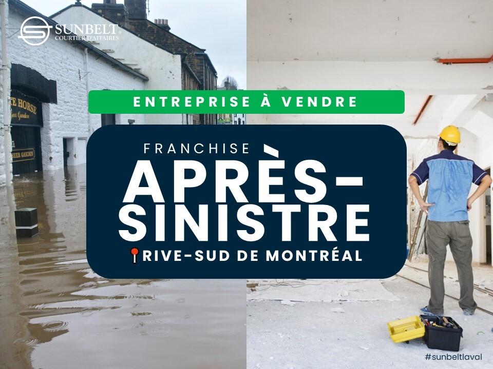 Entreprise après-sinistre sur Rive-sud Montréal (opportunité de franchise)