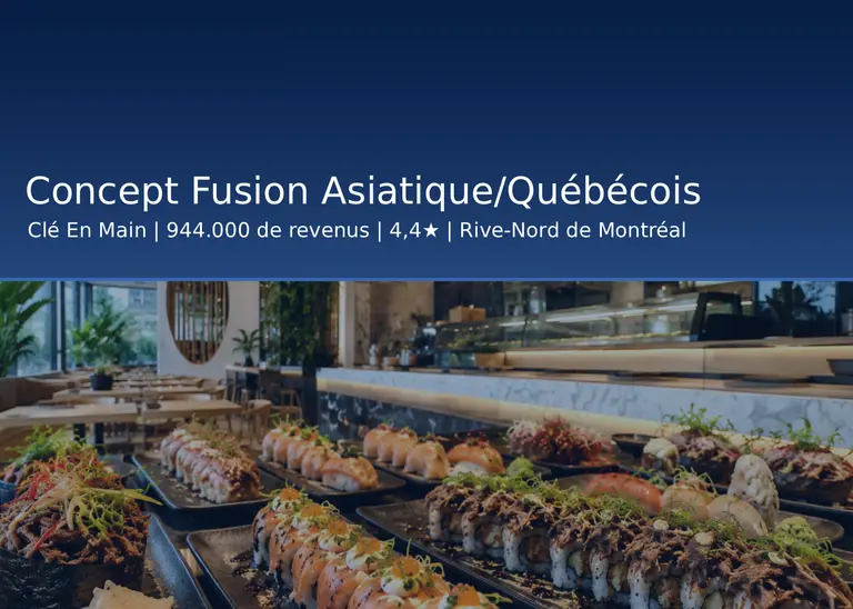 EC53523 - Concept Fusion Asiatique/Québécois Clé En Main | 944.000 de revenus | 4,4★ | Blainville